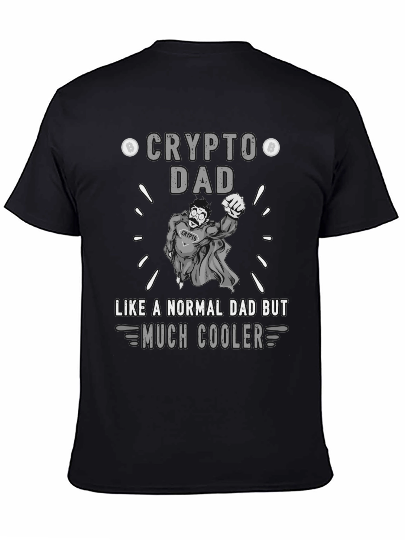 Crypto Dad Graphic T-Shirt - Much Cooler Fathers Day Tee