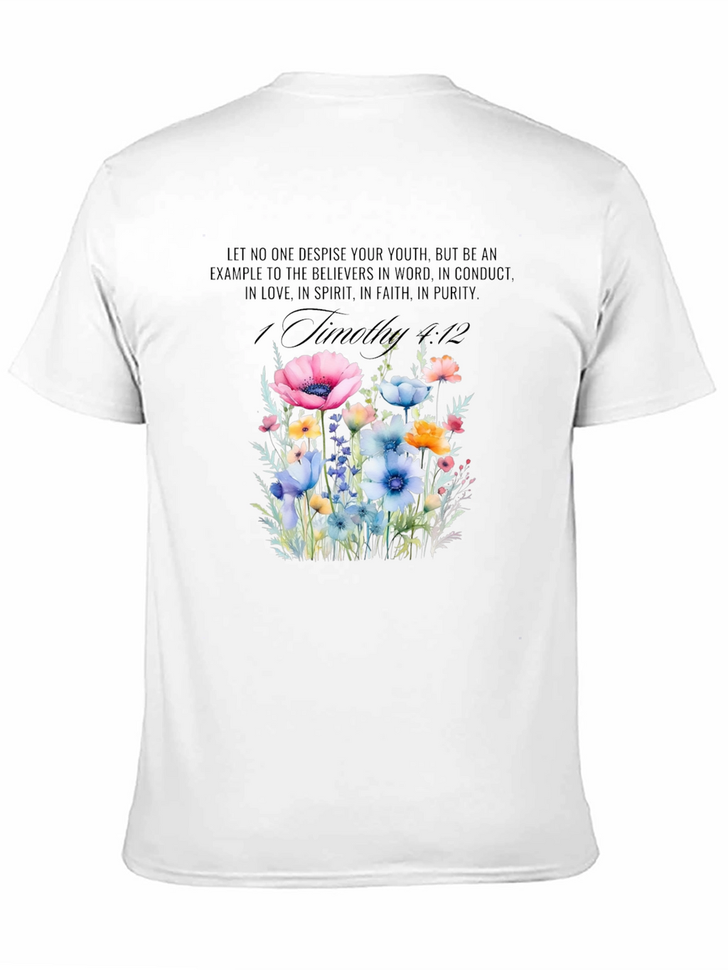 Floral Scripture T-Shirt - 1 Timothy 4:12