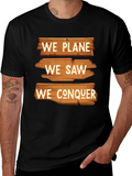 We Plane We Saw We Conquer Graphic T-Shirt
