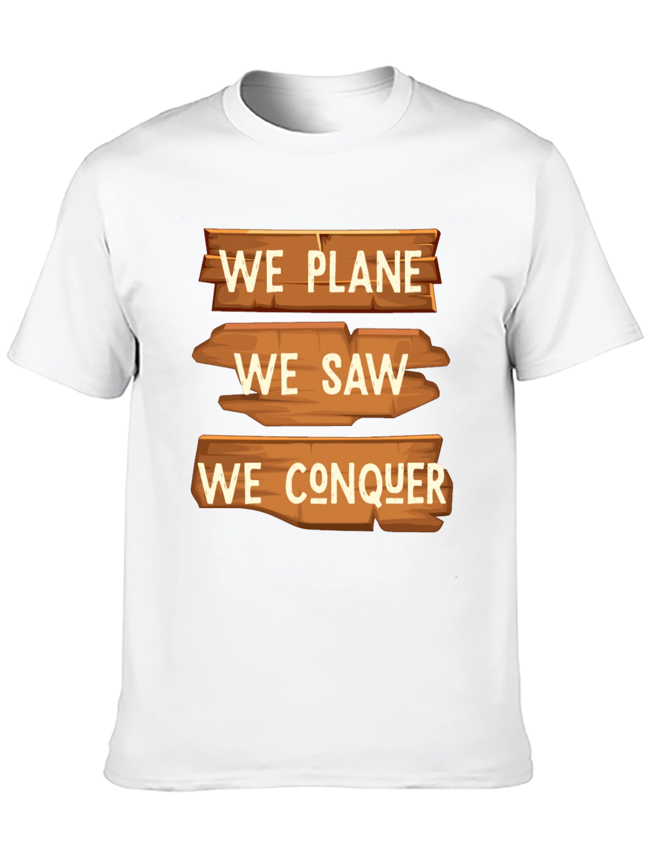 We Plane We Saw We Conquer Graphic T-Shirt