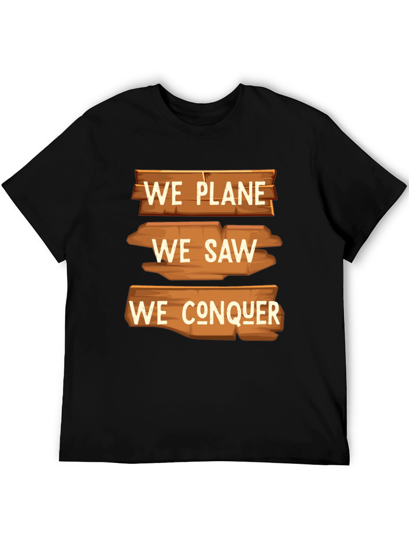 We Plane We Saw We Conquer Graphic T-Shirt