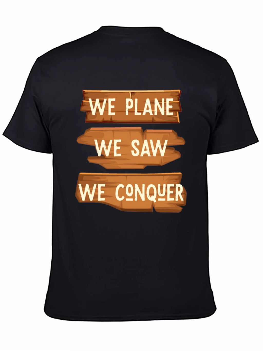 We Plane We Saw We Conquer Graphic T-Shirt