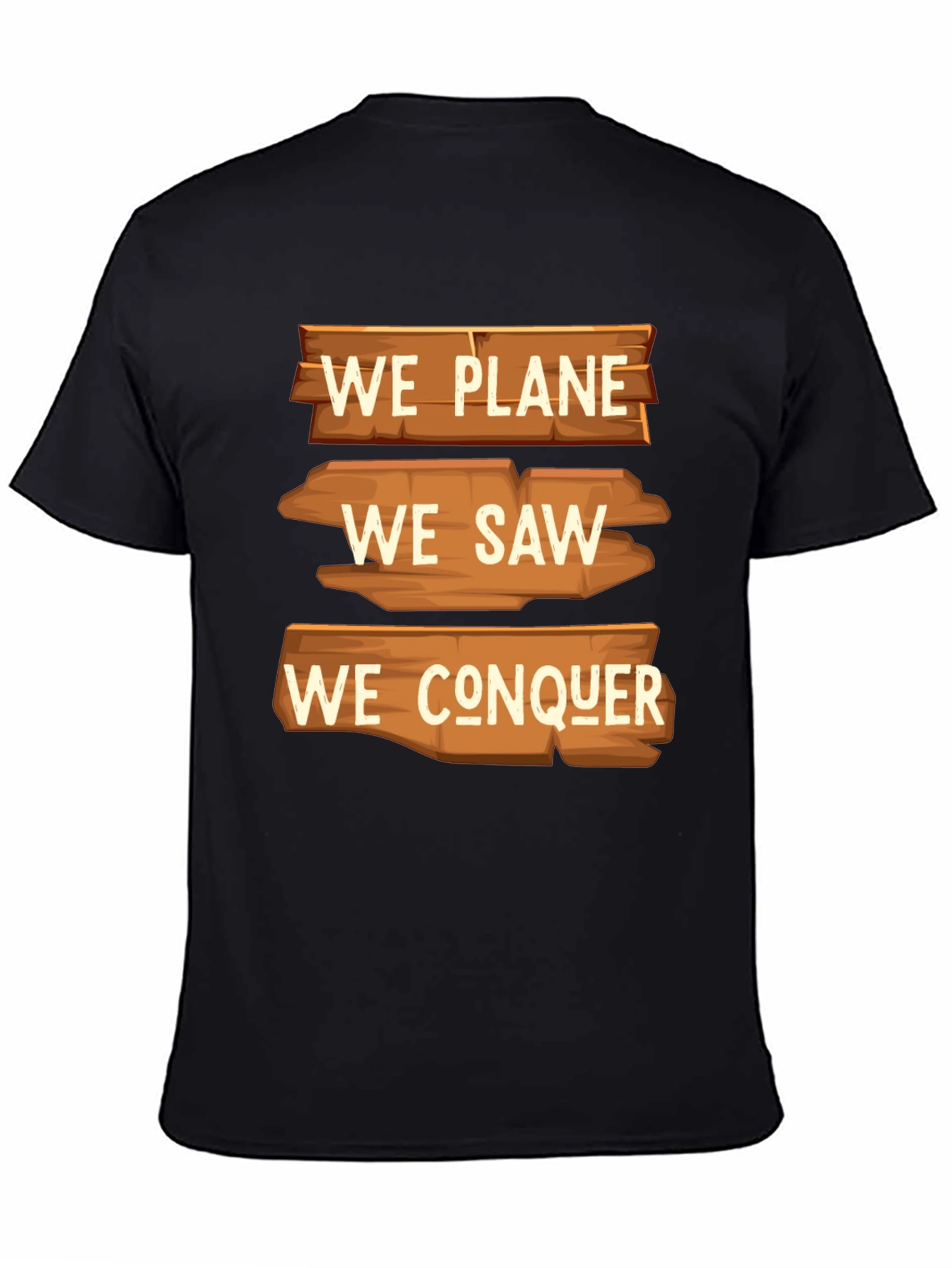 We Plane We Saw We Conquer Graphic T-Shirt