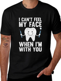 Funny Dentist T-Shirt - I Cant Feel My Face