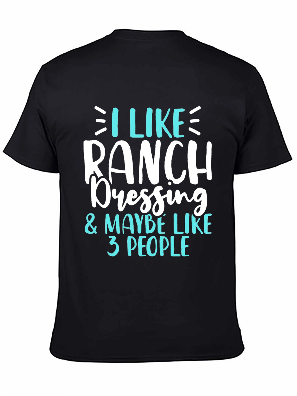 I Like Ranch Dressing Funny T-Shirt