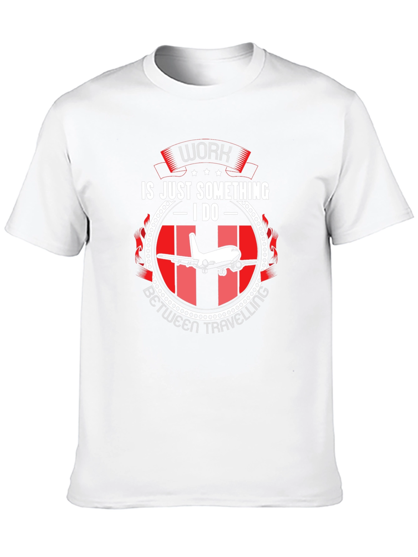 Work is Just Something I Do T-Shirt
