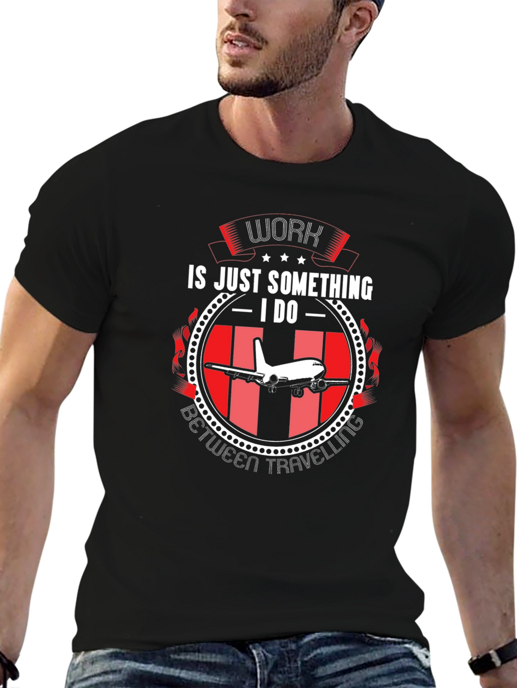 Work is Just Something I Do T-Shirt