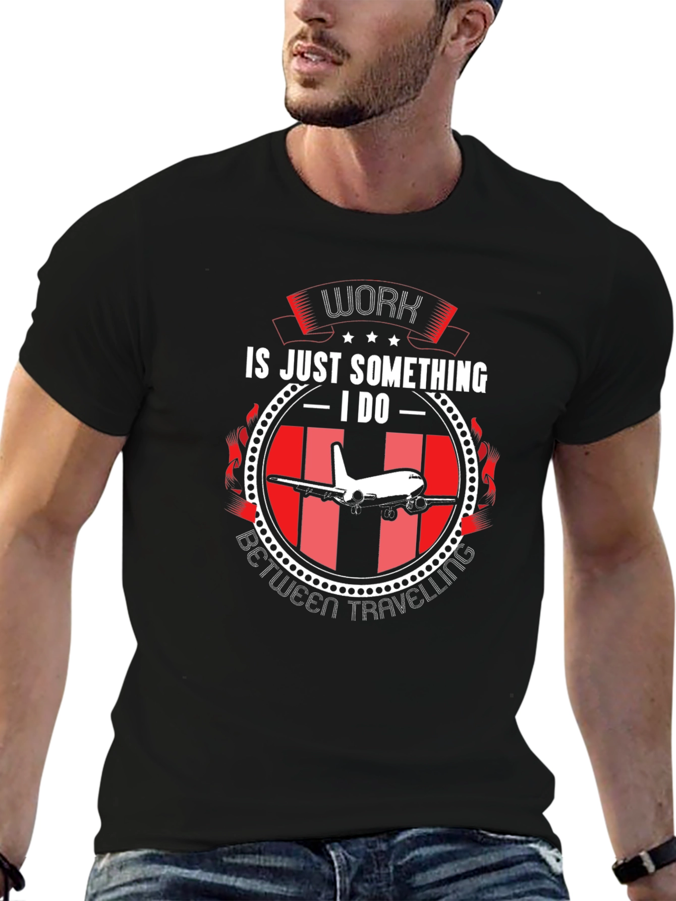Work is Just Something I Do T-Shirt