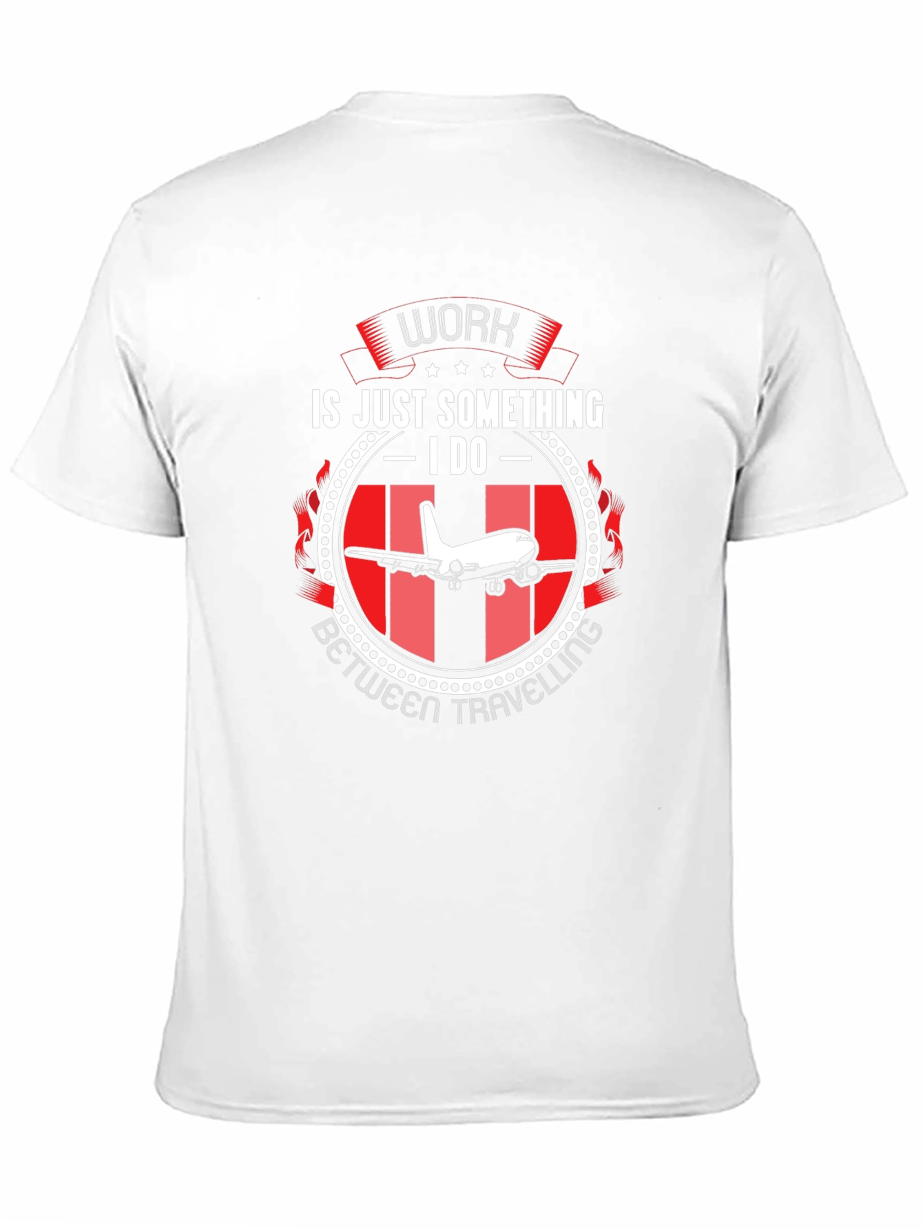 Work is Just Something I Do T-Shirt