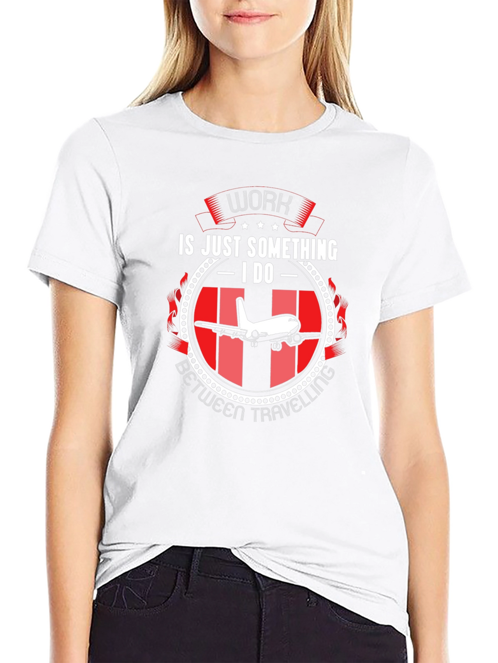 Work is Just Something I Do T-Shirt