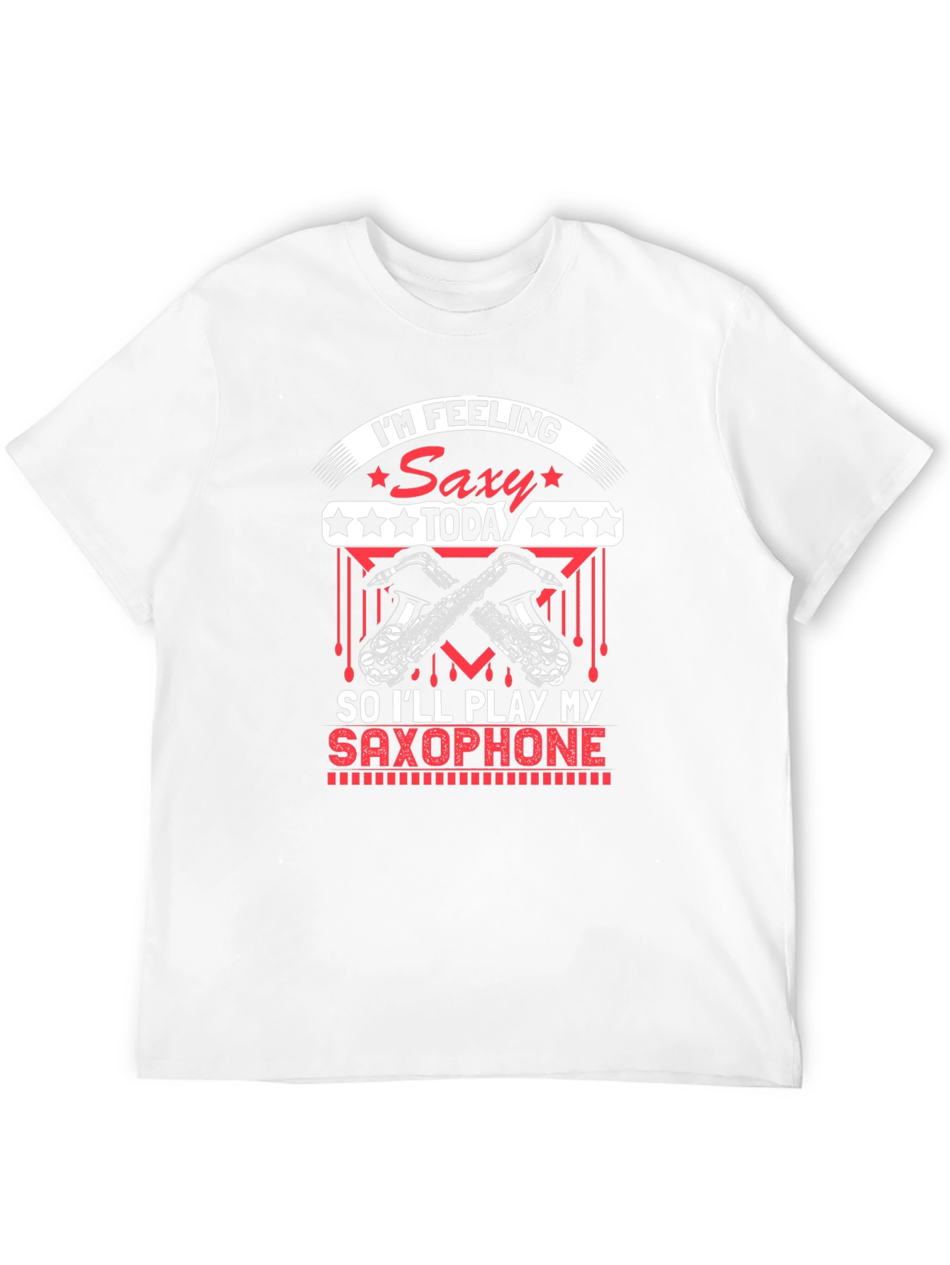 Im Feeling Saxy Today T-Shirt