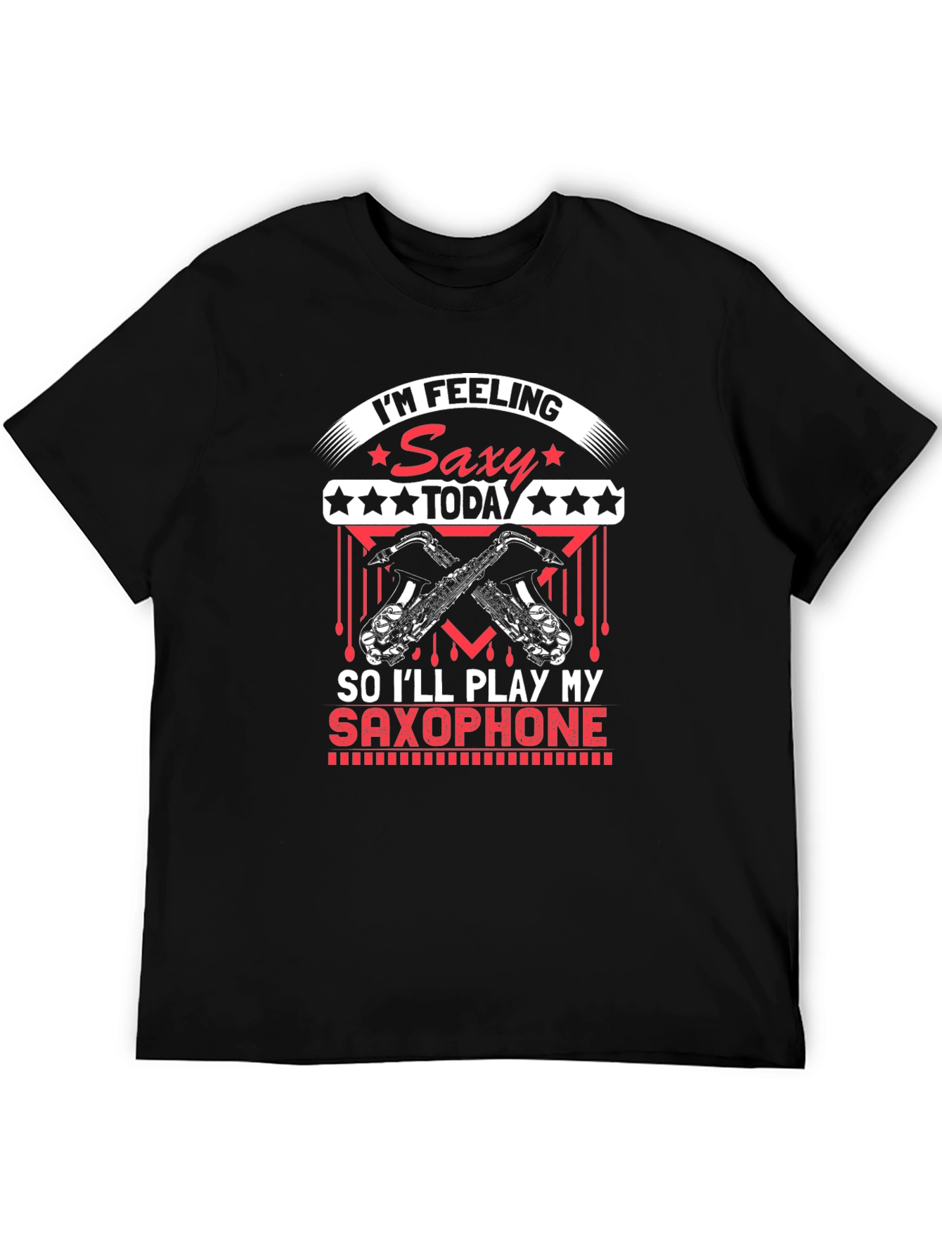 Im Feeling Saxy Today T-Shirt