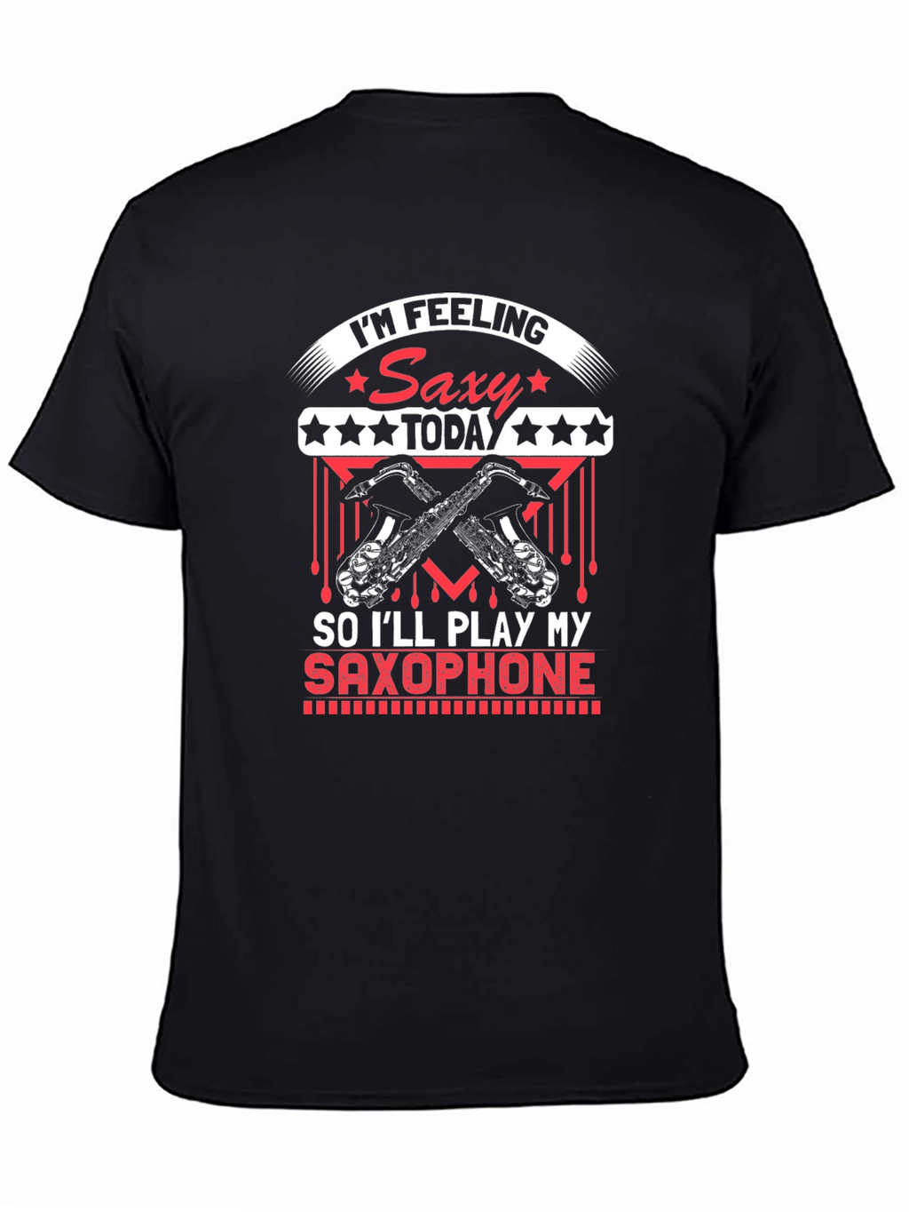 Im Feeling Saxy Today T-Shirt
