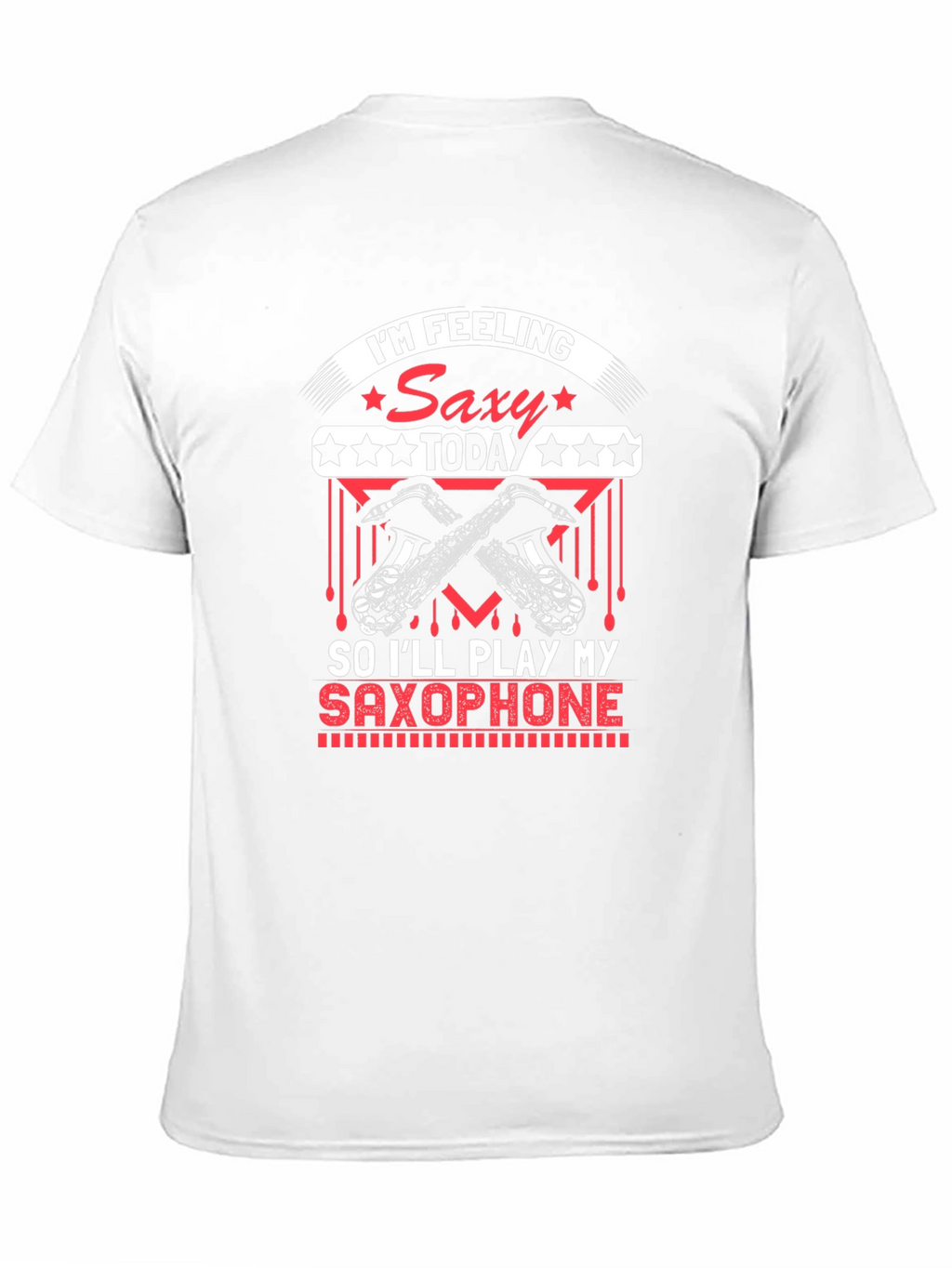 Im Feeling Saxy Today T-Shirt