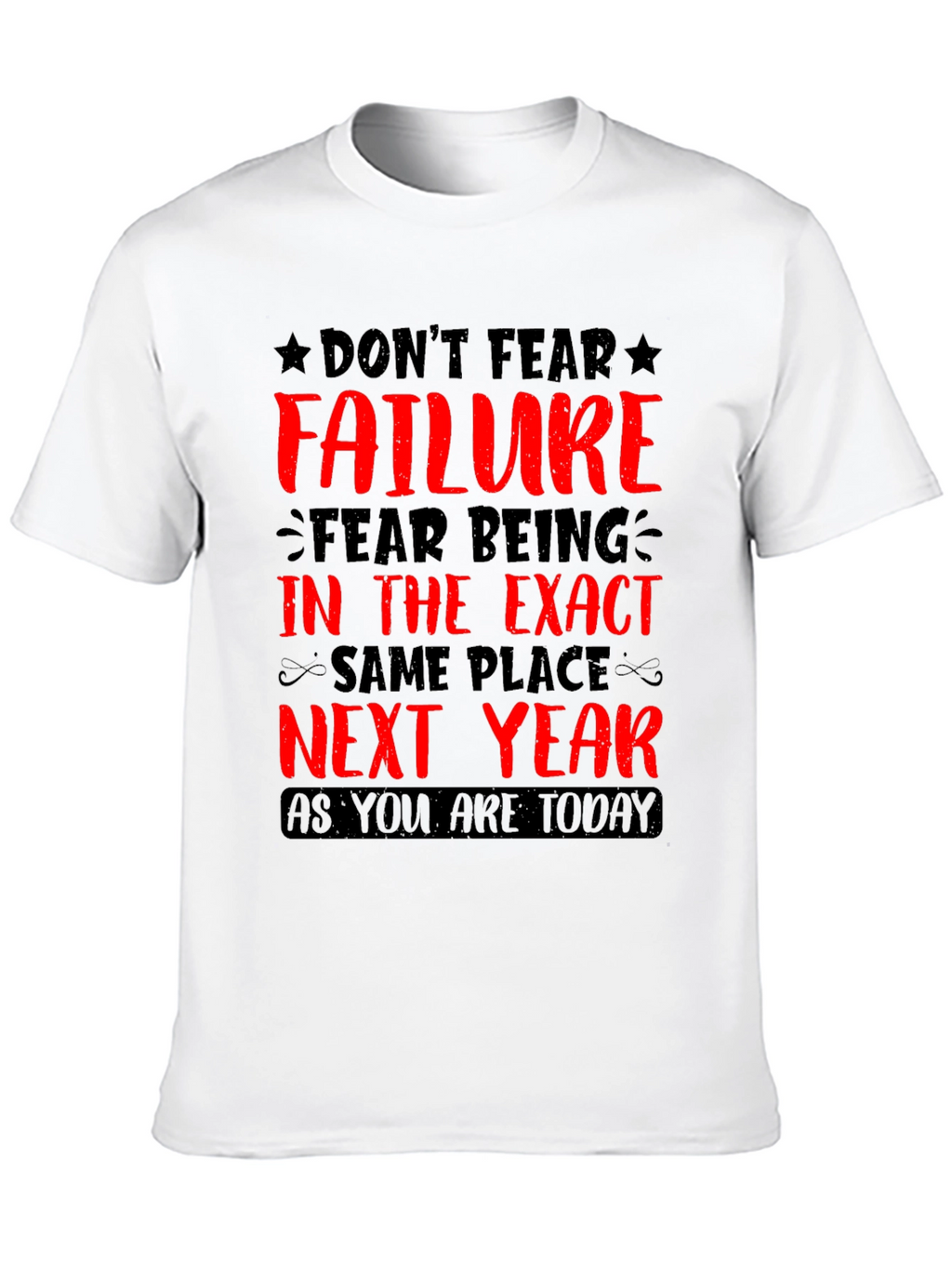 Motivational Graphic T-Shirt: Dont Fear Failure