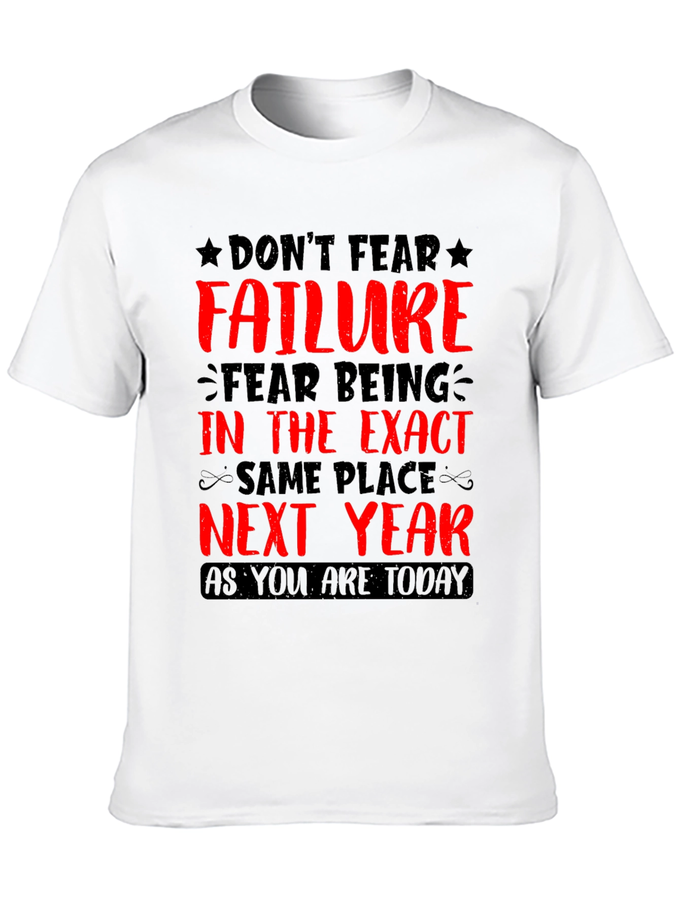 Motivational Graphic T-Shirt: Dont Fear Failure