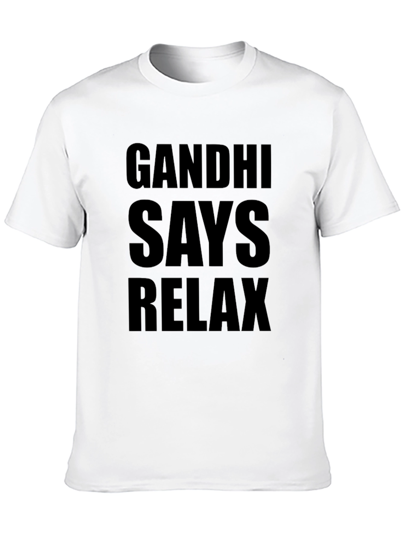 Gandhi Says Relax T-Shirt - Funny Slogan Tee