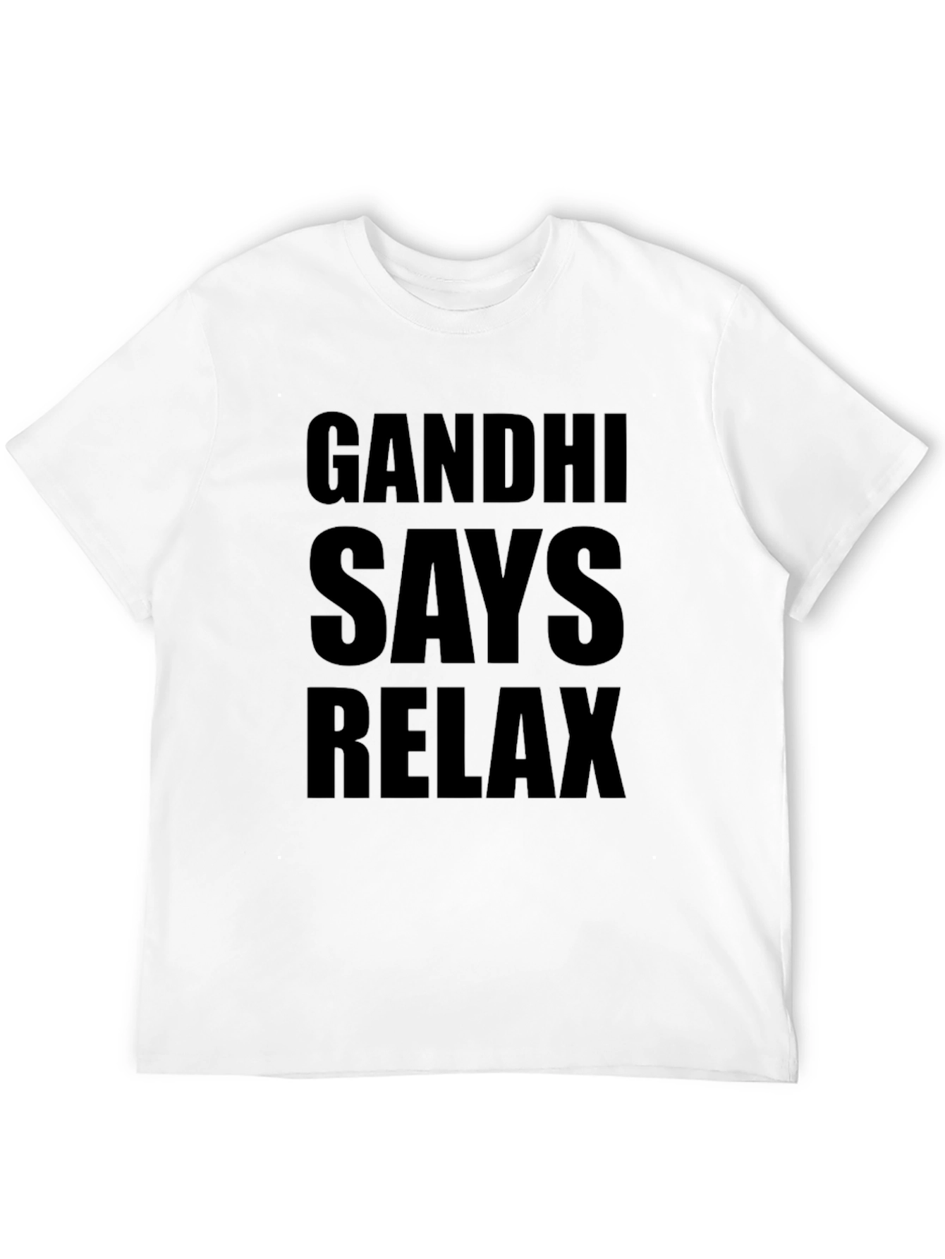 Gandhi Says Relax T-Shirt - Funny Slogan Tee