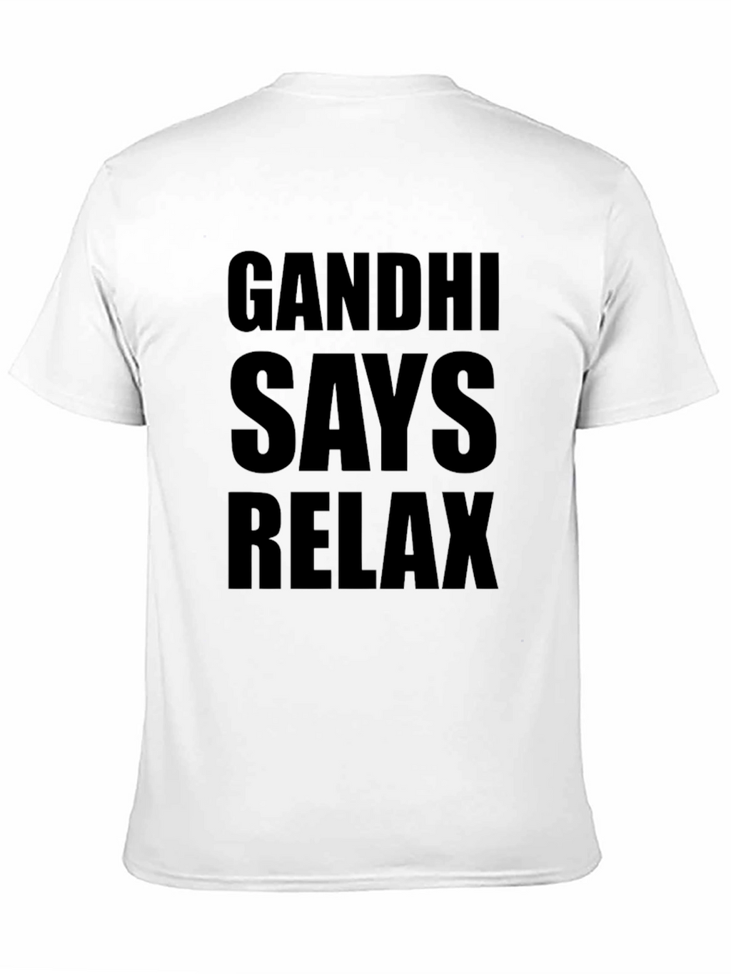 Gandhi Says Relax T-Shirt - Funny Slogan Tee