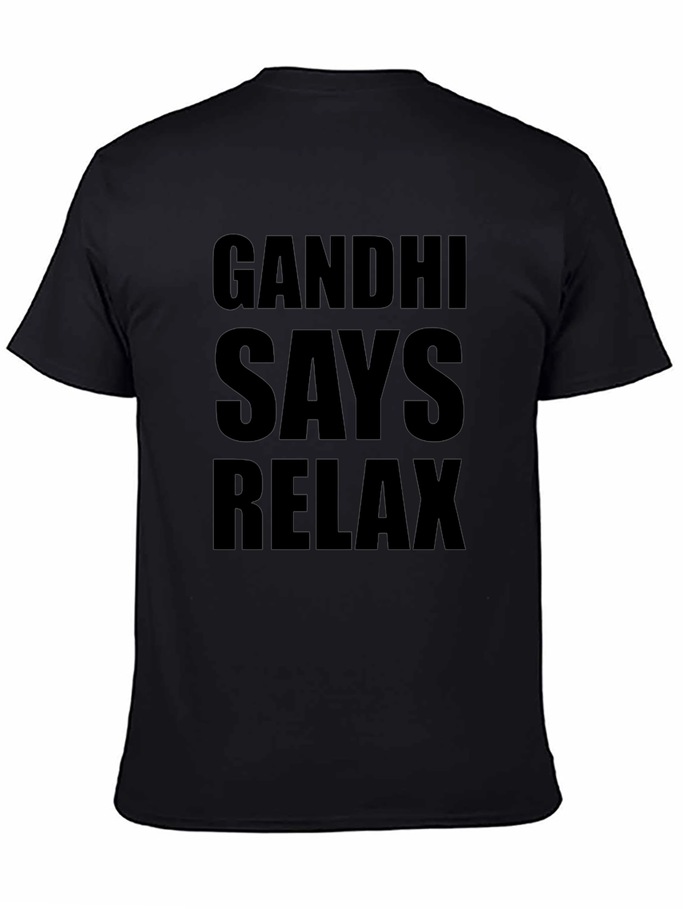 Gandhi Says Relax T-Shirt - Funny Slogan Tee