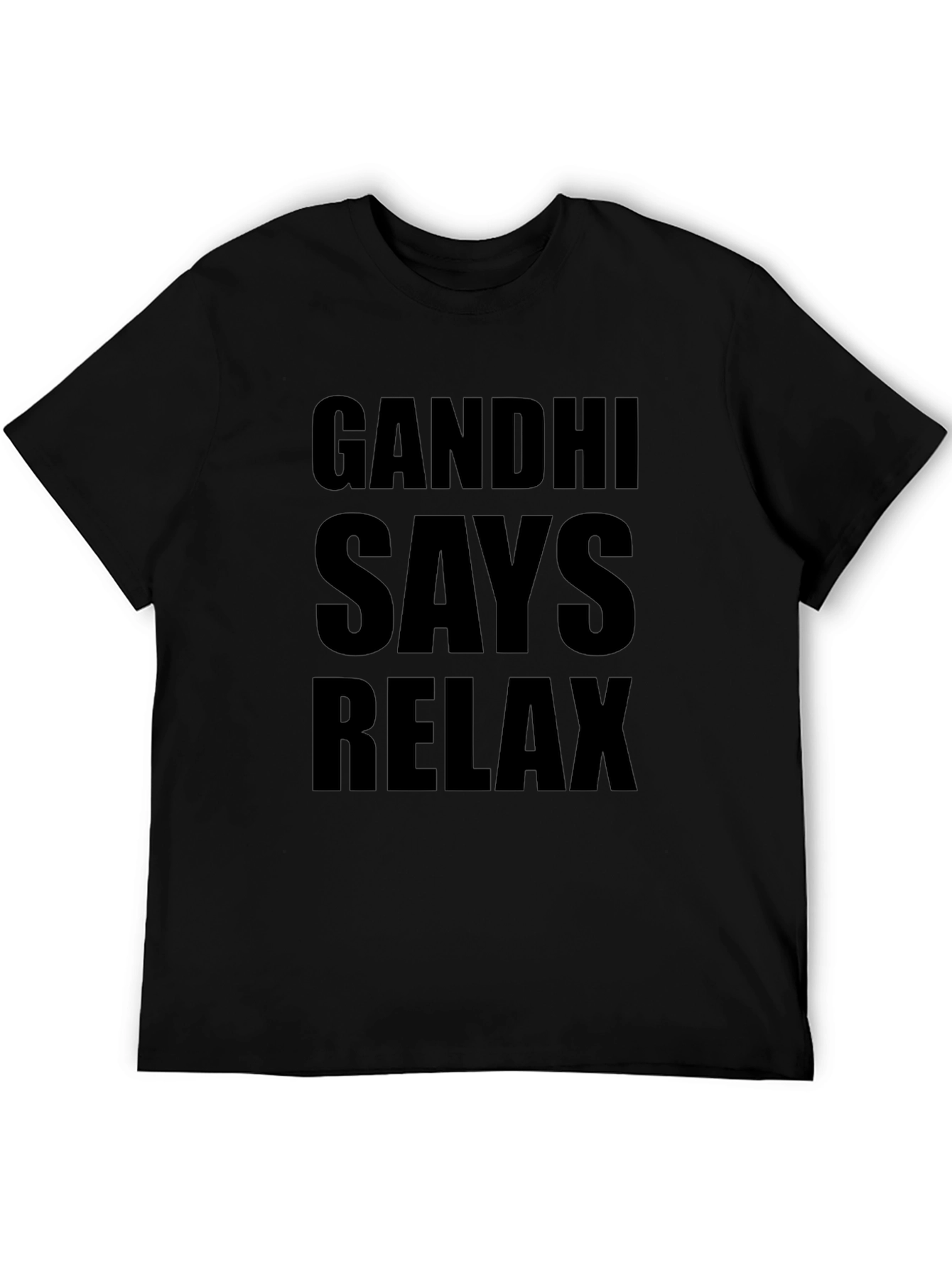 Gandhi Says Relax T-Shirt - Funny Slogan Tee