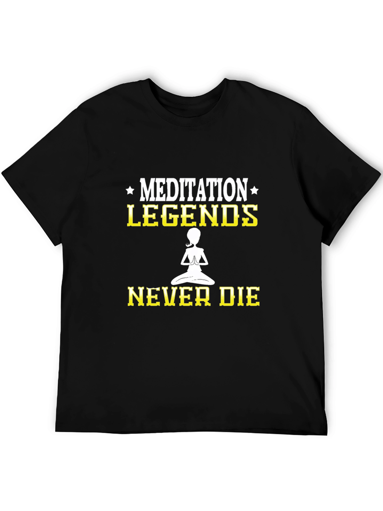 Meditation Legends Never Die T-Shirt