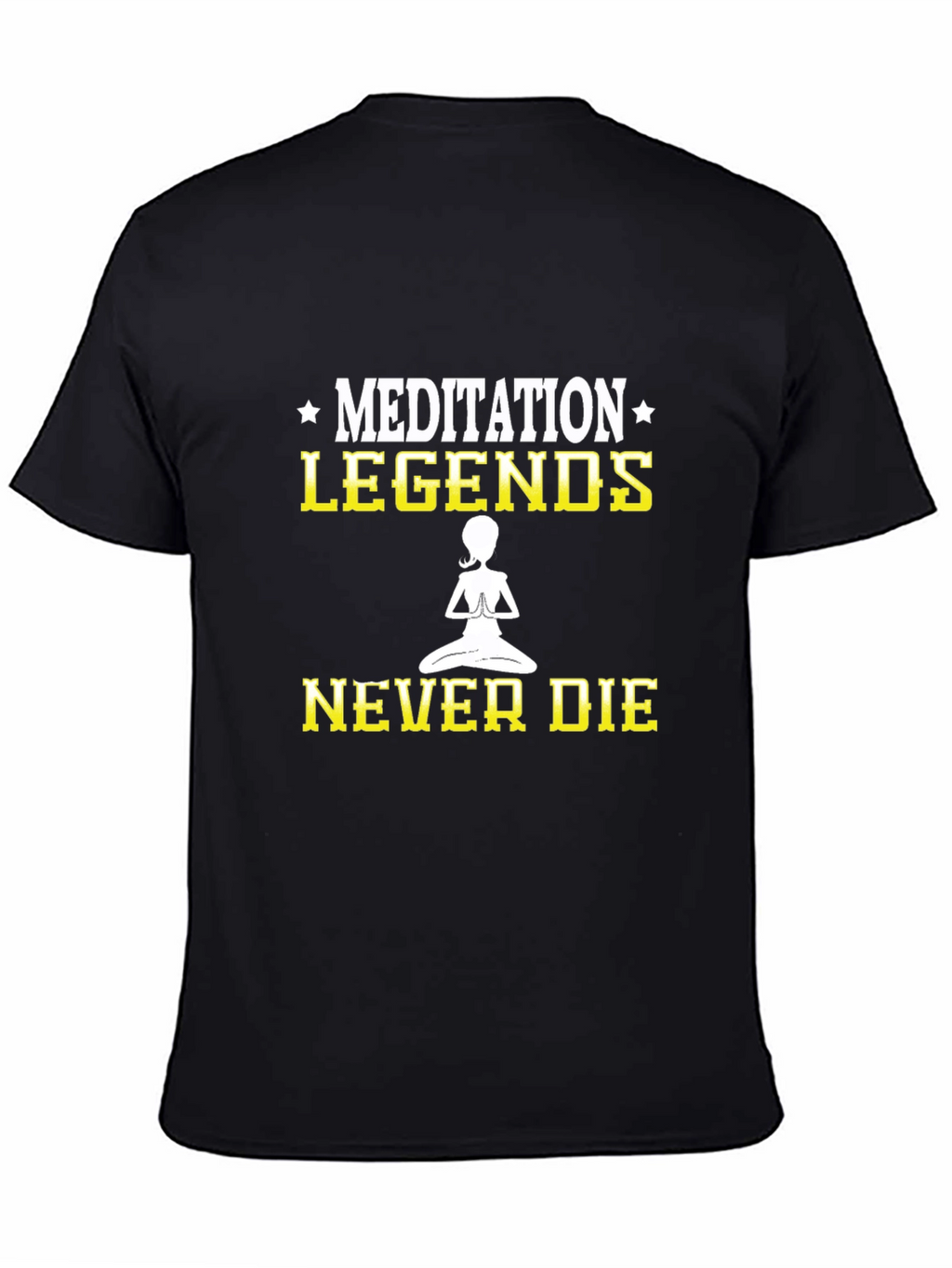 Meditation Legends Never Die T-Shirt