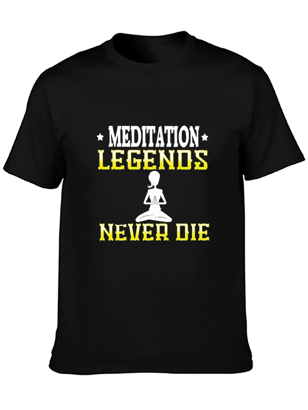 Meditation Legends Never Die T-Shirt