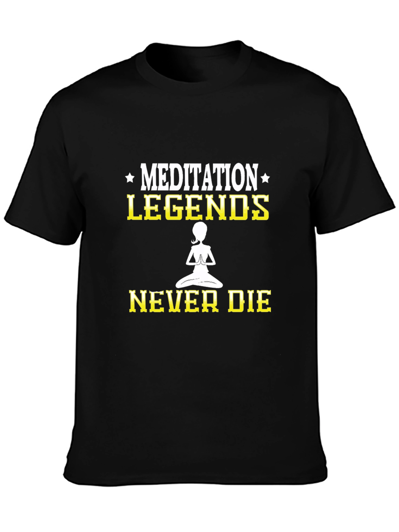 Meditation Legends Never Die T-Shirt