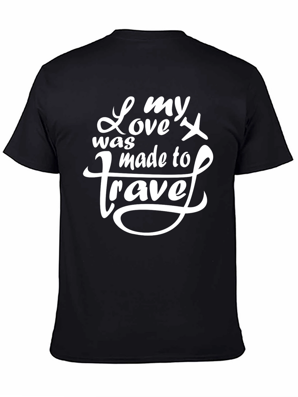 My Love was Made to Travel Black T-Shirt
