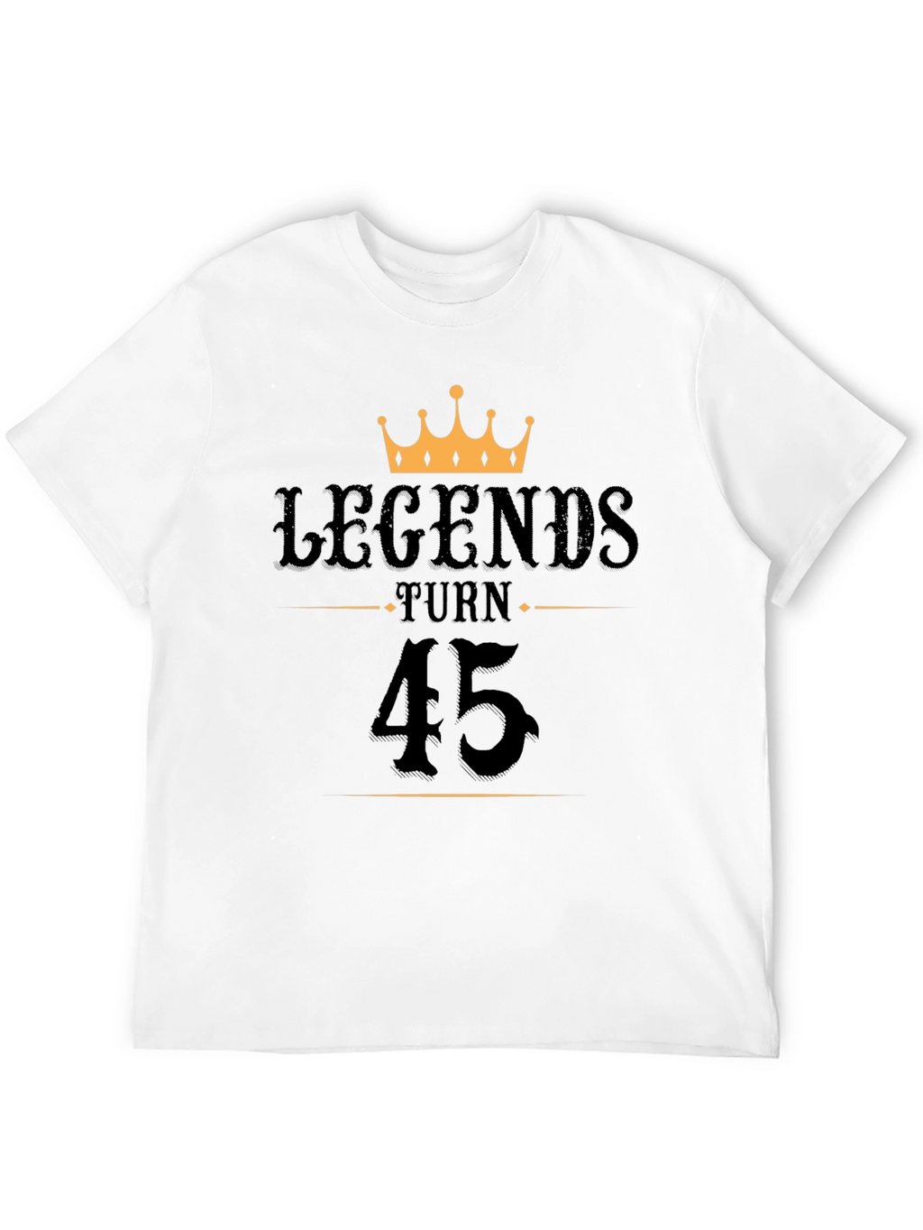 Legends Turn 45 T-Shirt - Birthday Gift