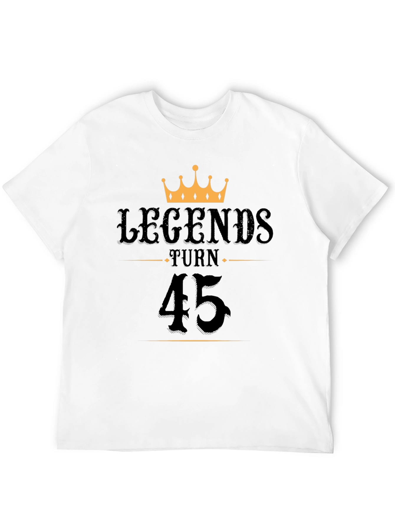 Legends Turn 45 T-Shirt - Birthday Gift