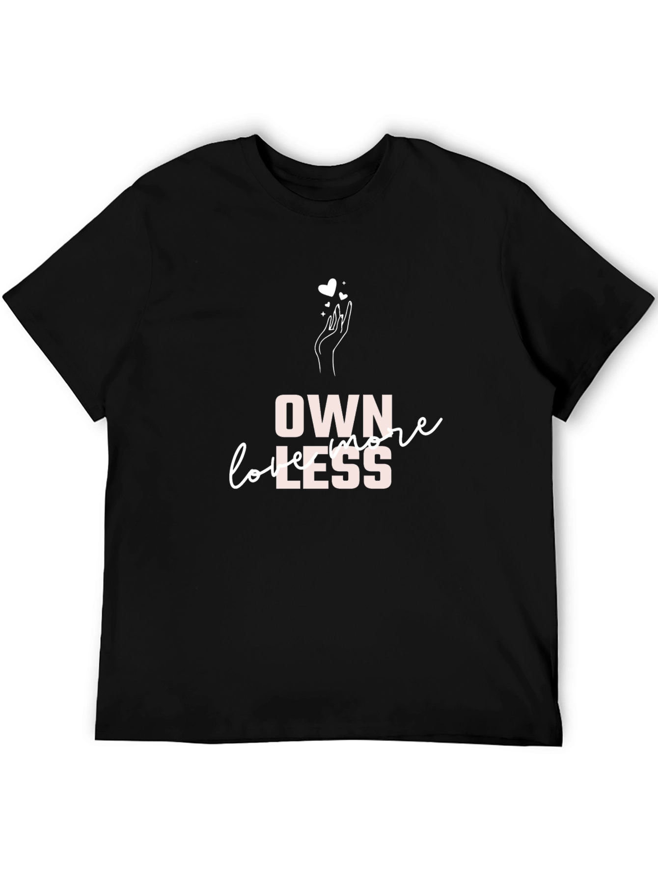 Own More Love Less Black Graphic Tee