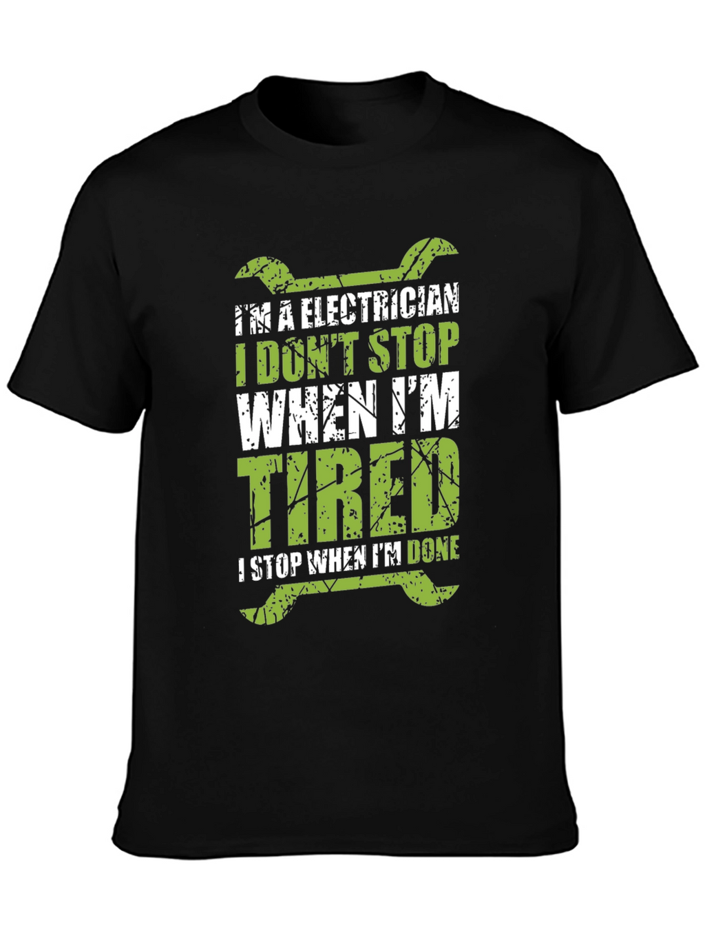 Electrician T-Shirt - I Dont Stop When Im Tired