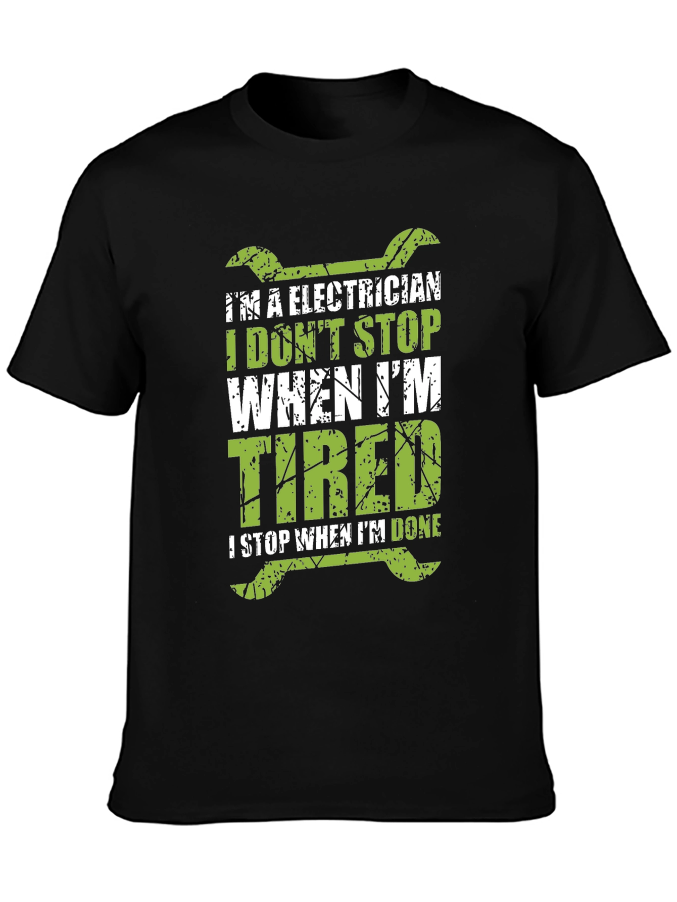 Electrician T-Shirt - I Dont Stop When Im Tired
