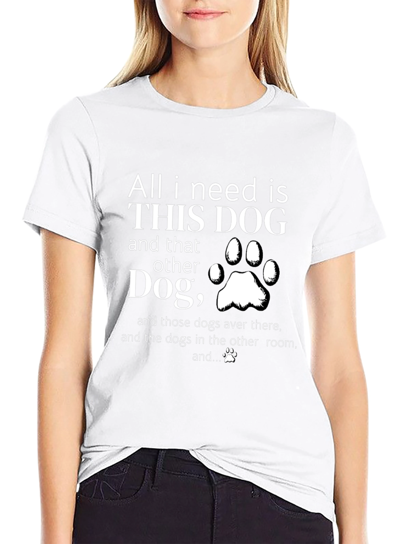 All I Need is Dogs T-Shirt