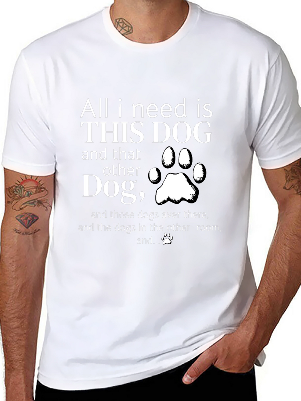 All I Need is Dogs T-Shirt