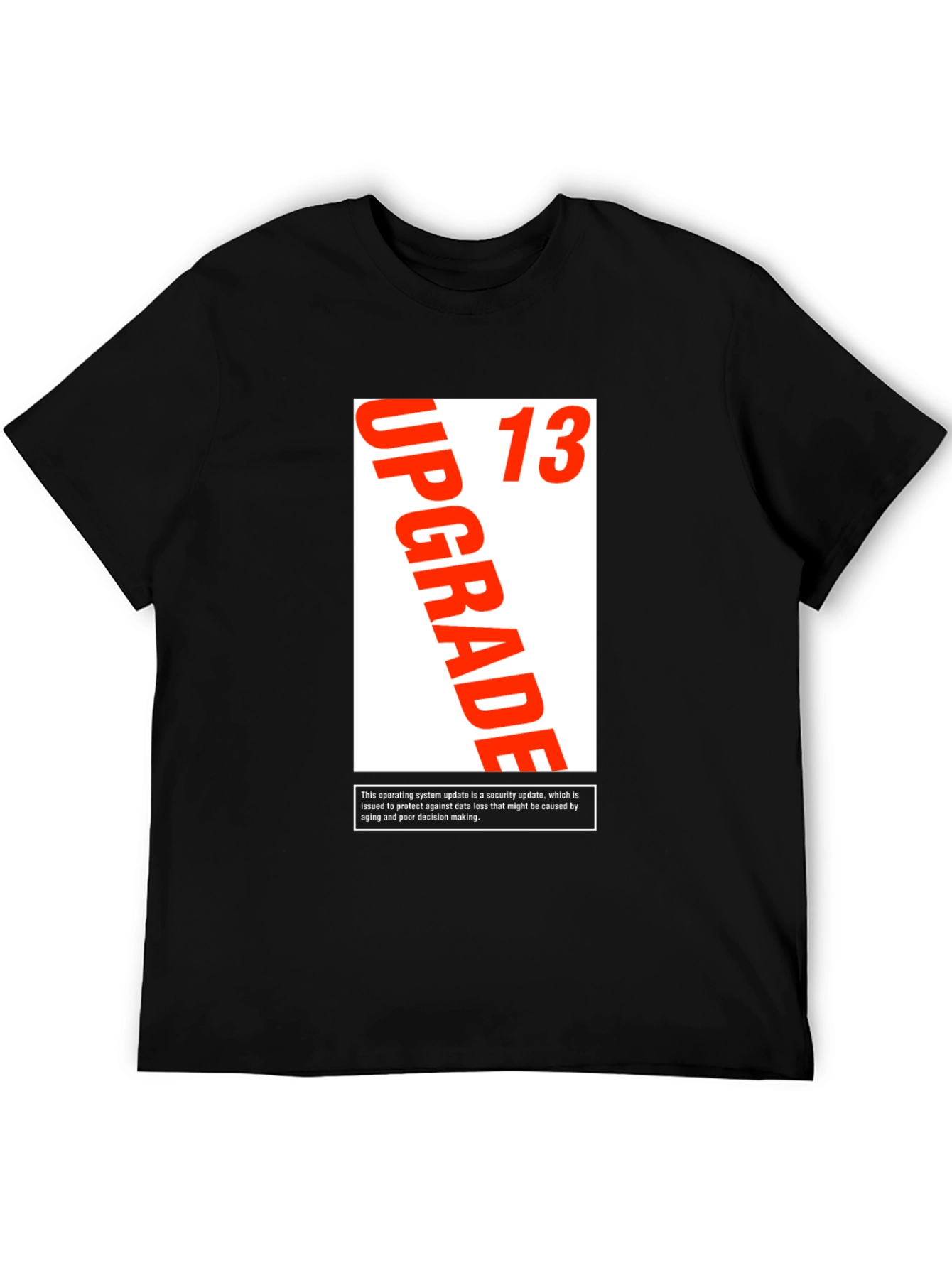 Upgrade 13 T-Shirt - Security Update