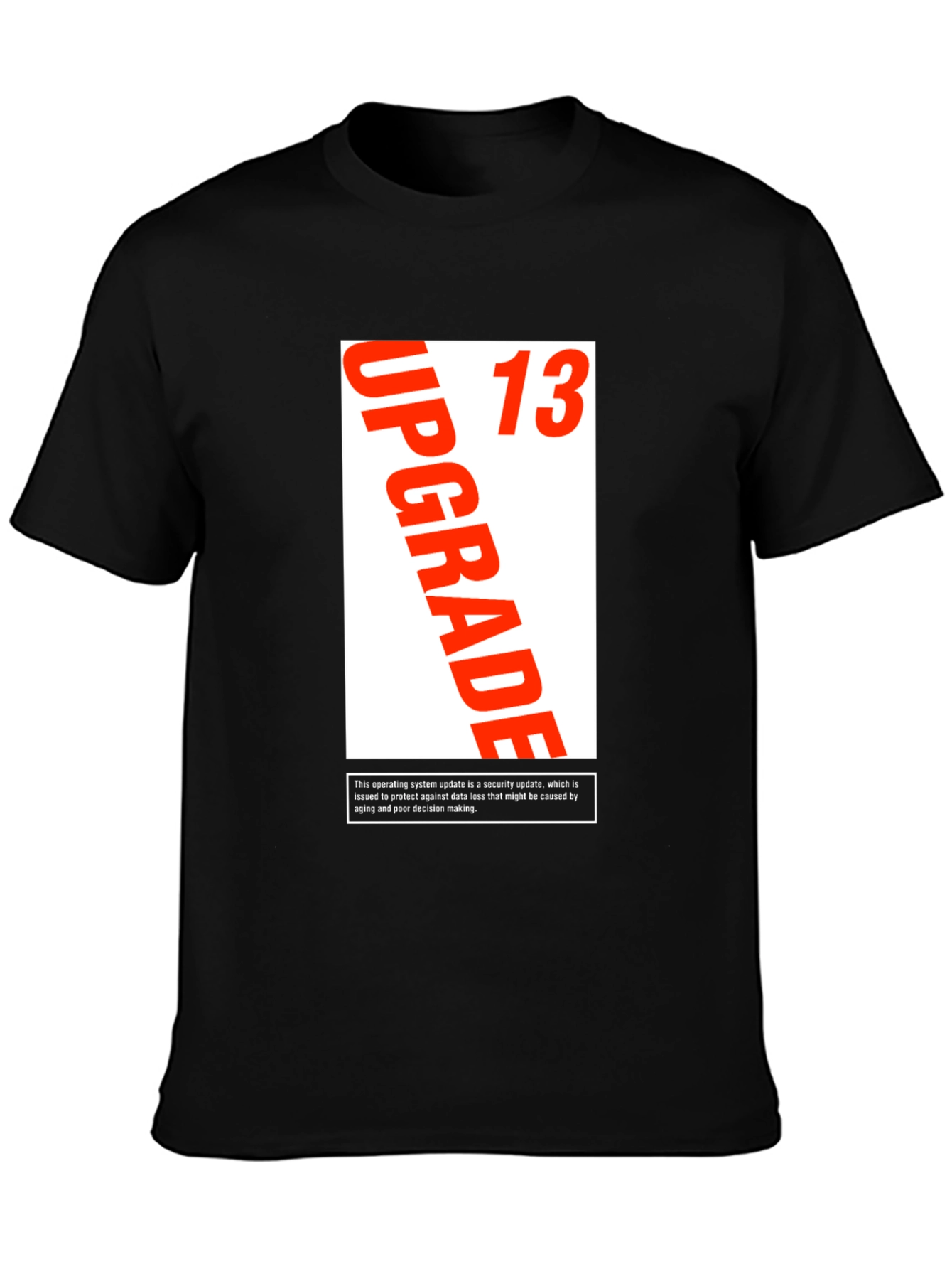 Upgrade 13 T-Shirt - Security Update