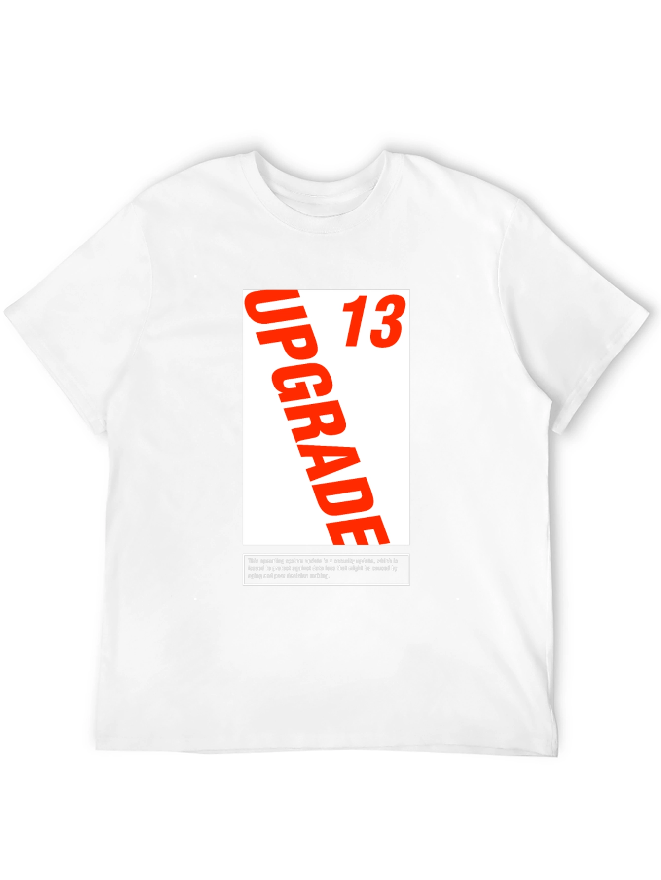 Upgrade 13 T-Shirt - Security Update