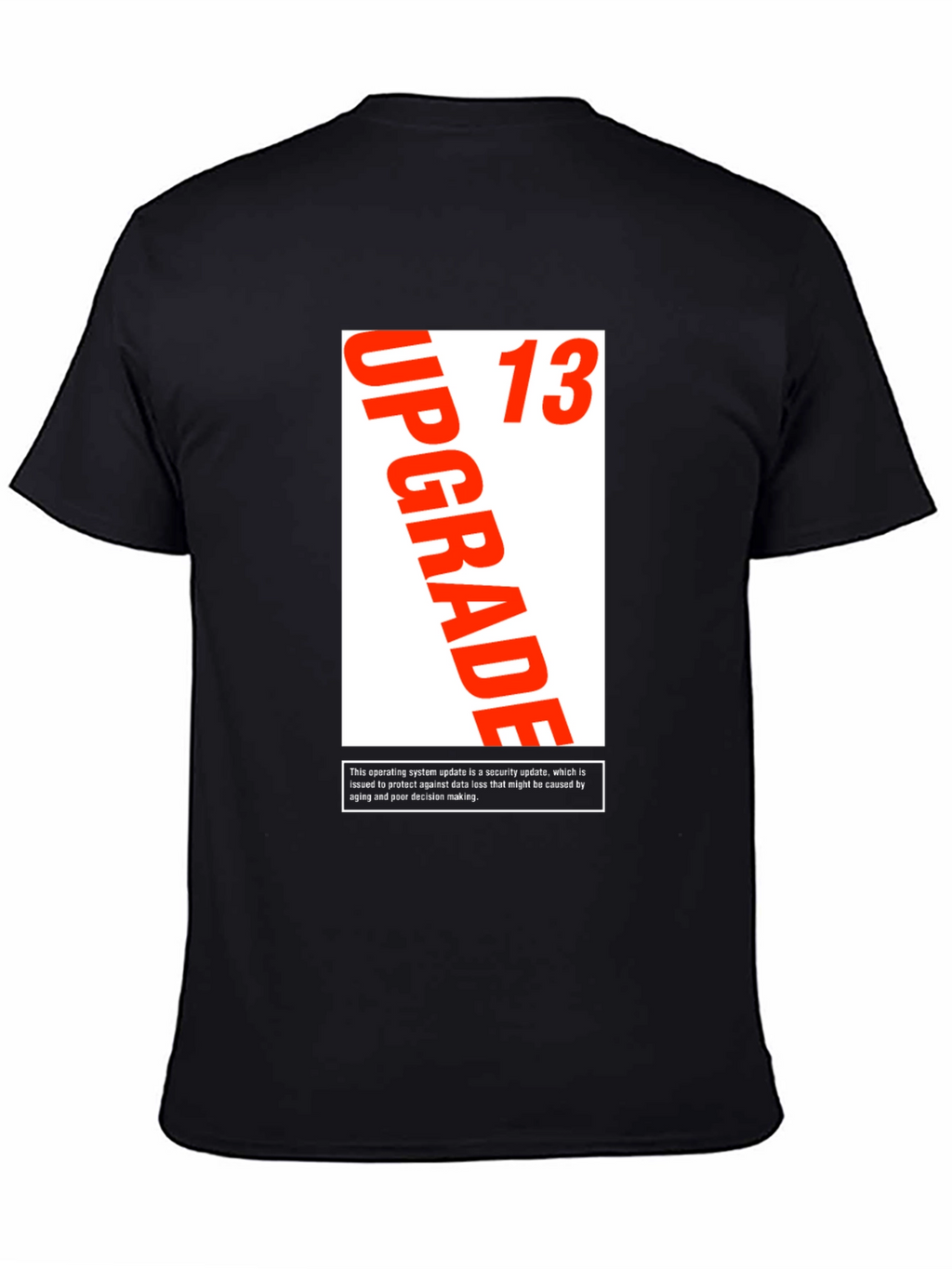 Upgrade 13 T-Shirt - Security Update