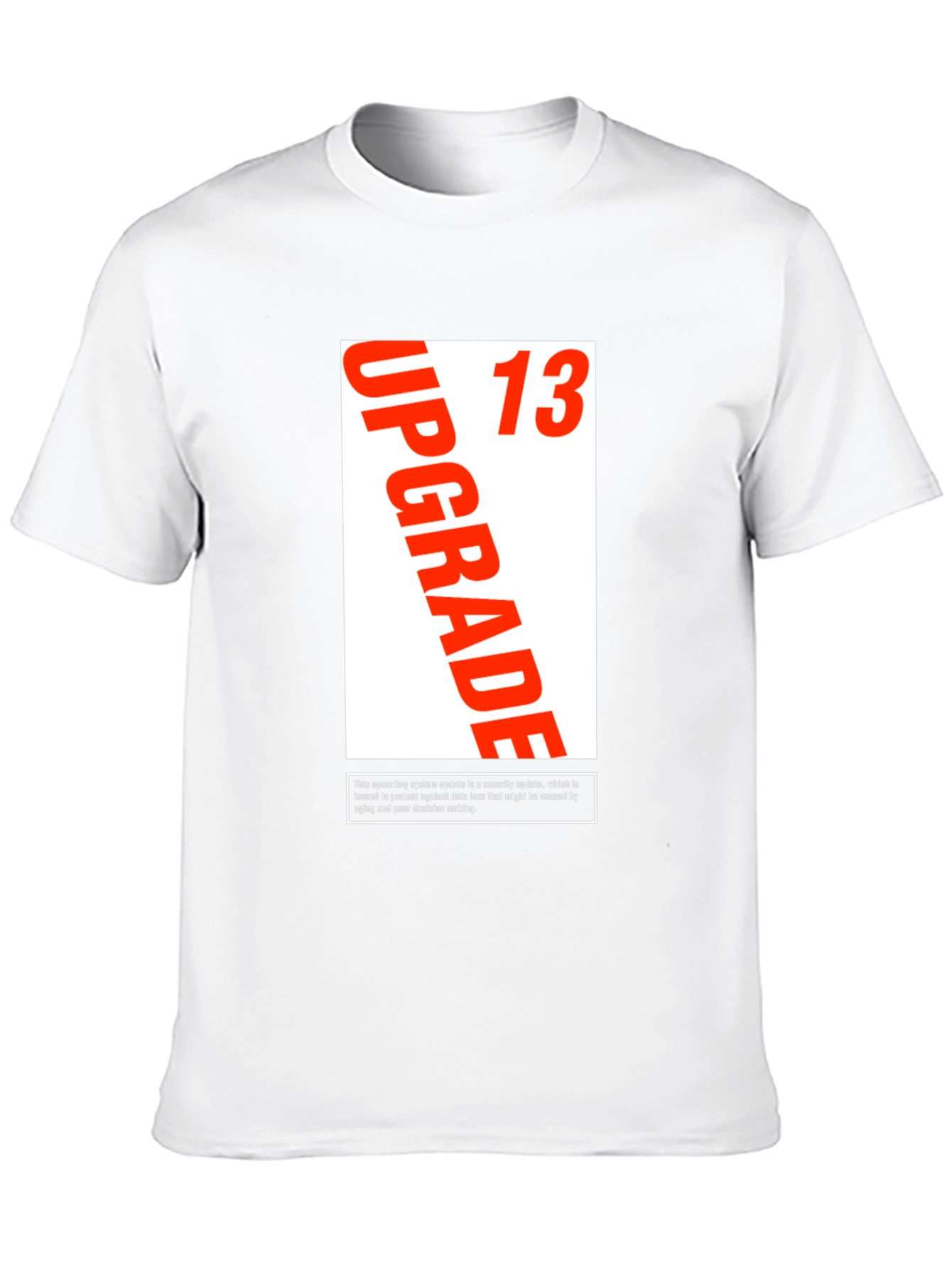 Upgrade 13 T-Shirt - Security Update