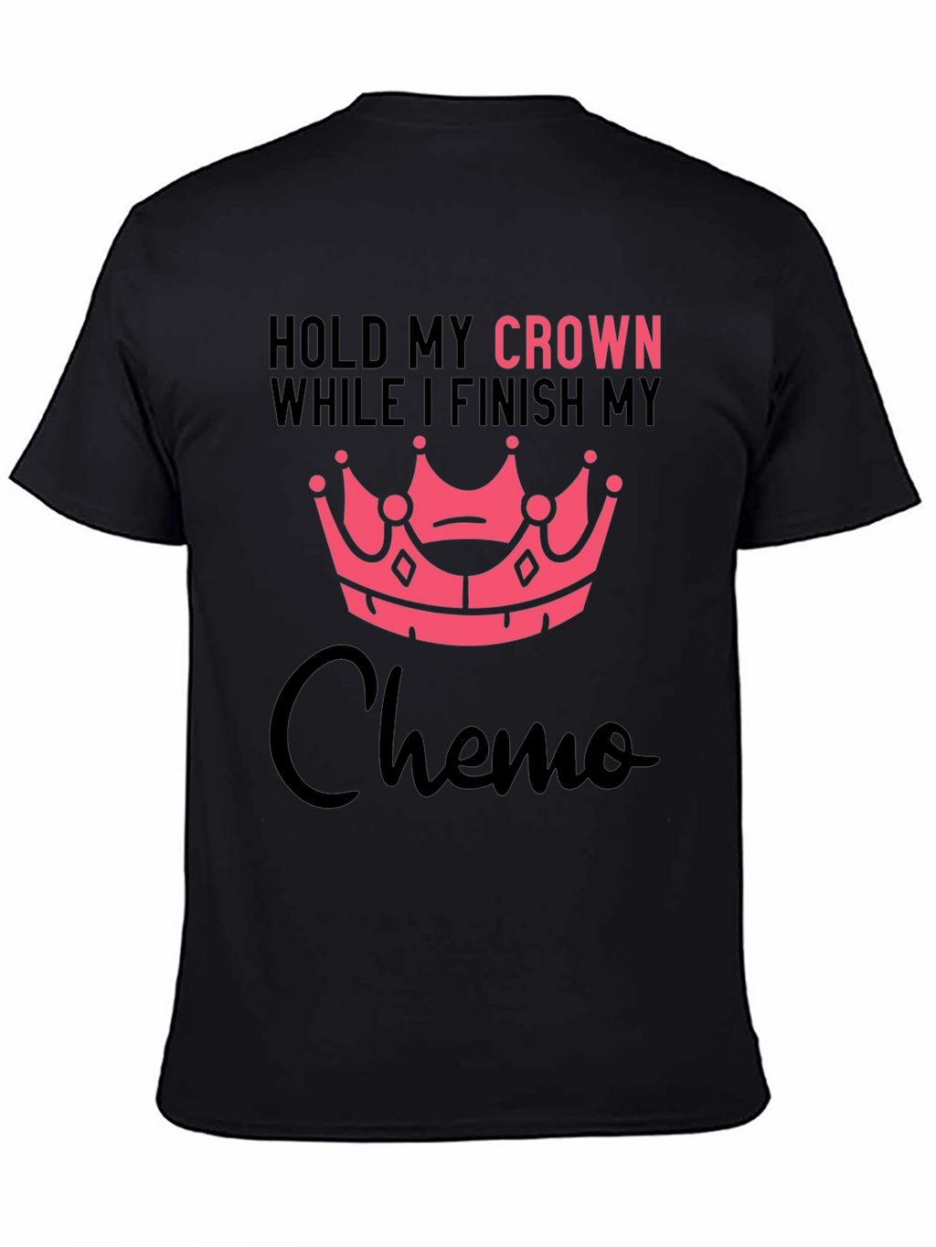 Hold My Crown Chemo T-Shirt