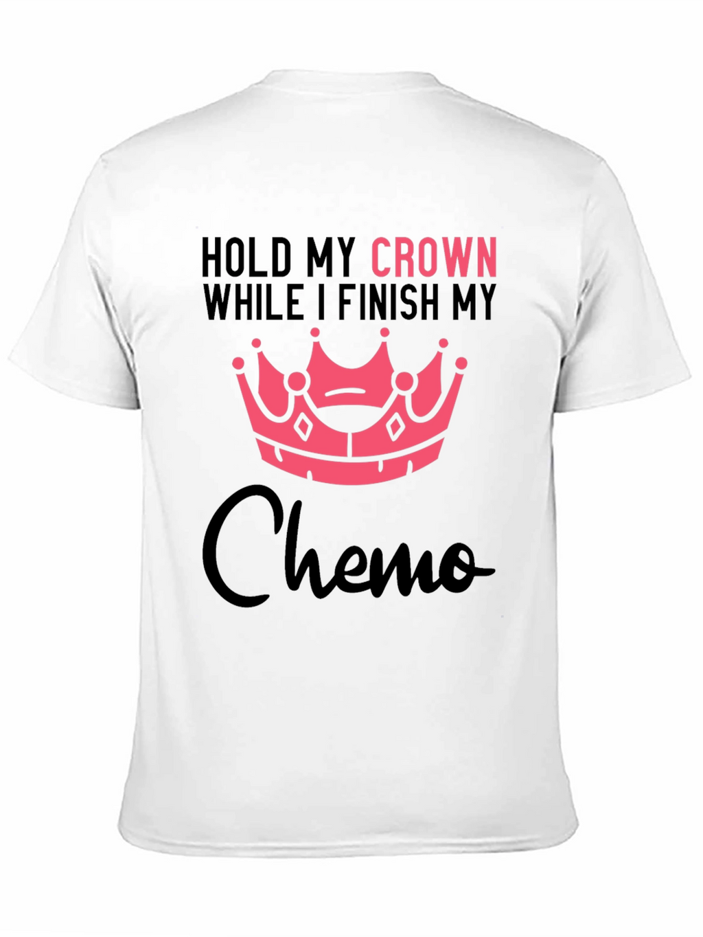 Hold My Crown Chemo T-Shirt