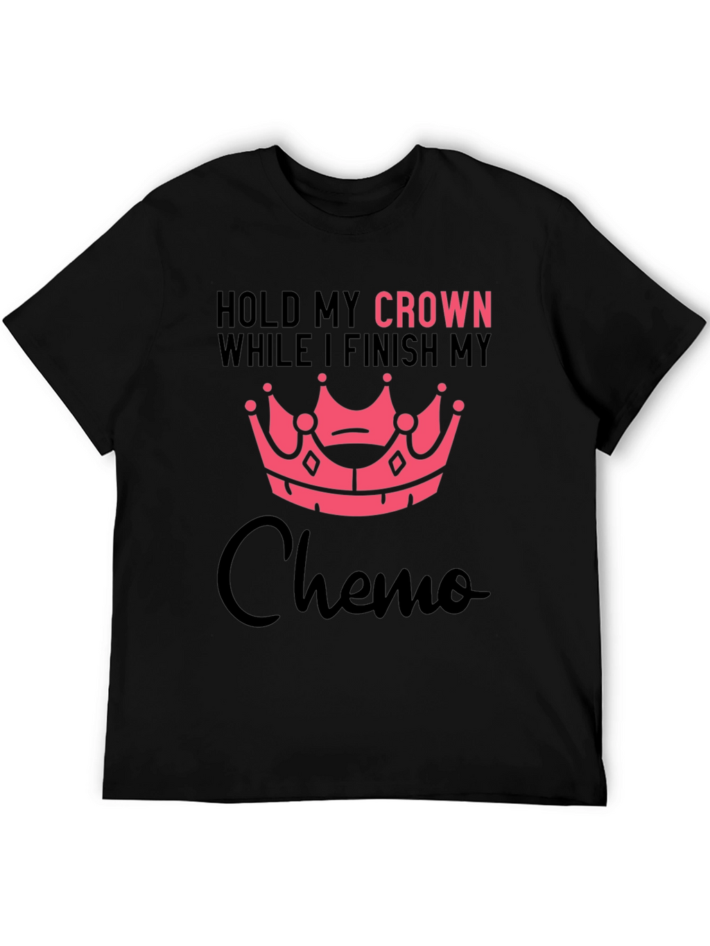 Hold My Crown Chemo T-Shirt