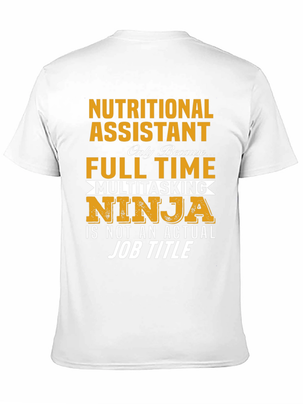 Nutritional Assistant Full Time Ninja T-Shirt