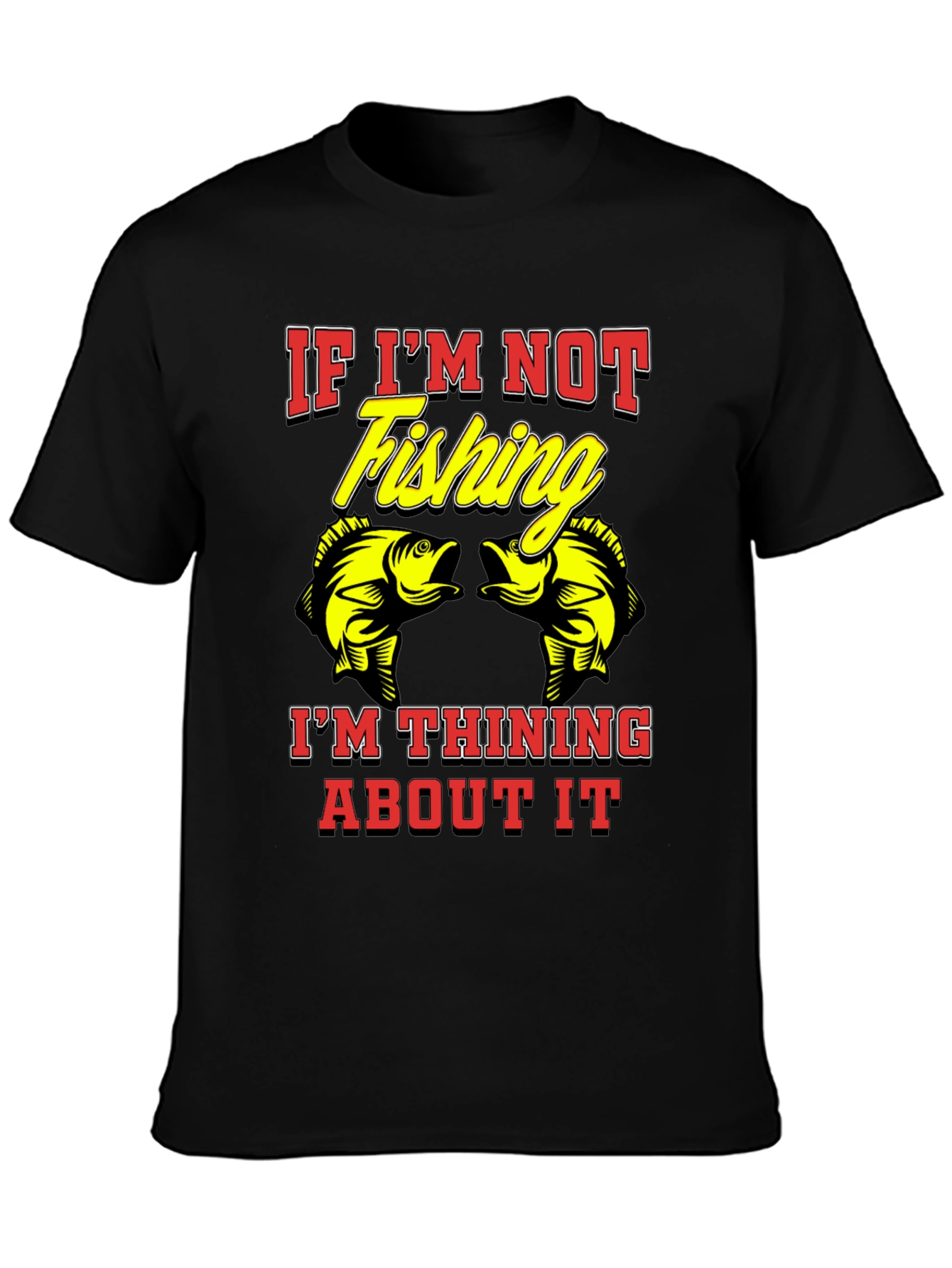 Fishing T-Shirt - If Im Not Fishing Graphic Tee