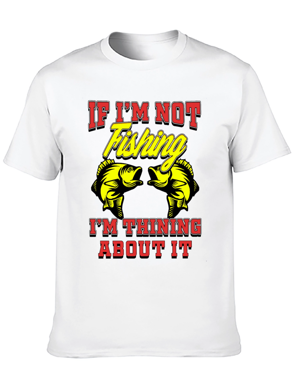 Fishing T-Shirt - If Im Not Fishing Graphic Tee