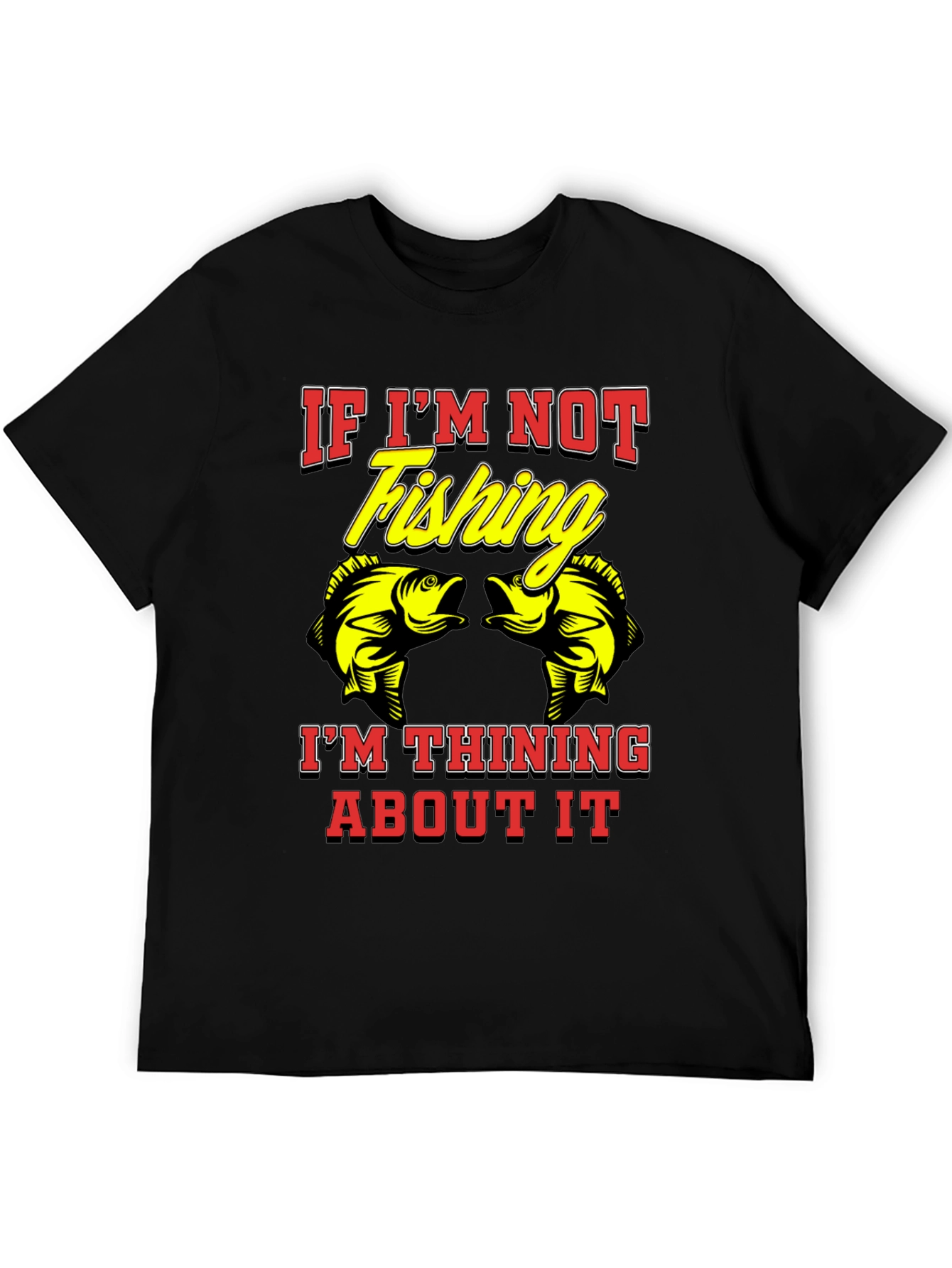 Fishing T-Shirt - If Im Not Fishing Graphic Tee