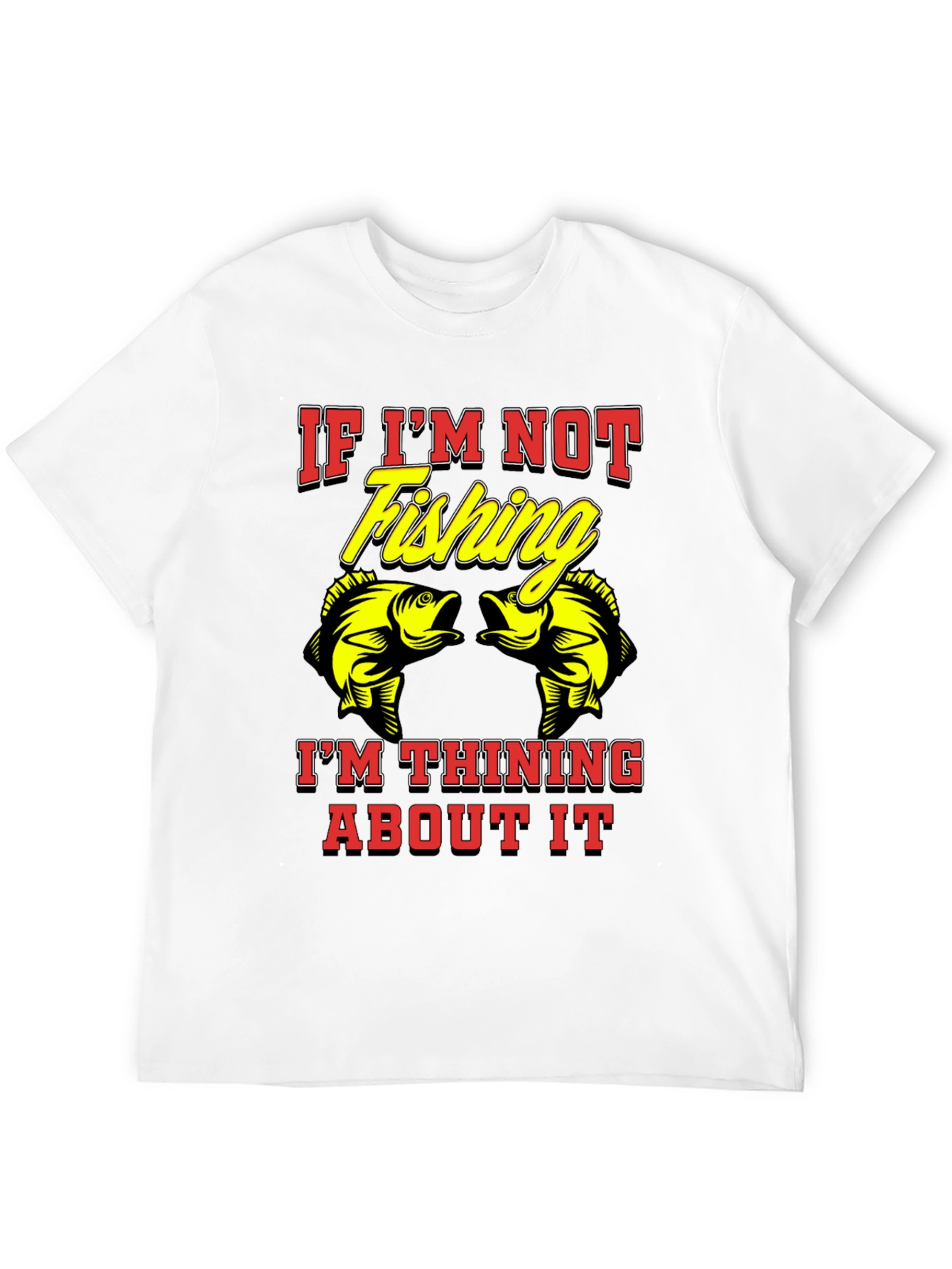 Fishing T-Shirt - If Im Not Fishing Graphic Tee